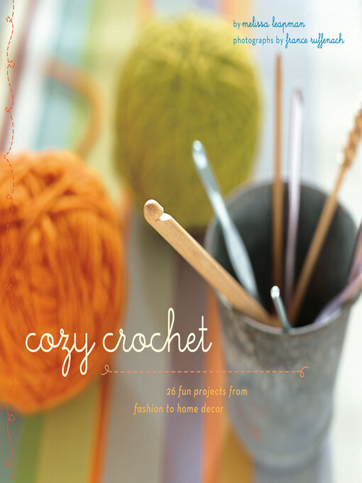 Title details for Cozy Crochet by Melissa Leapman - Available